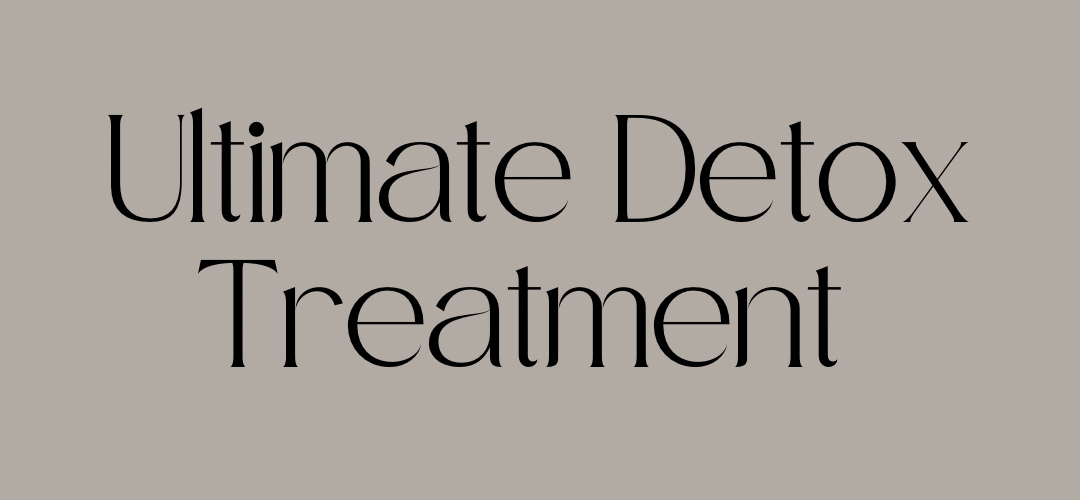 Ultimate Detox Treatment