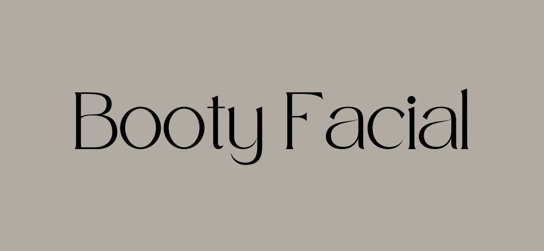Booty Facial